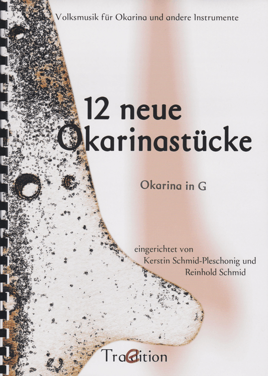 12 neue Okarina Stücke – Notenbuch von Reinhold & Kerstin Schmid-Pleschonig (Wähle deine Stimmung)