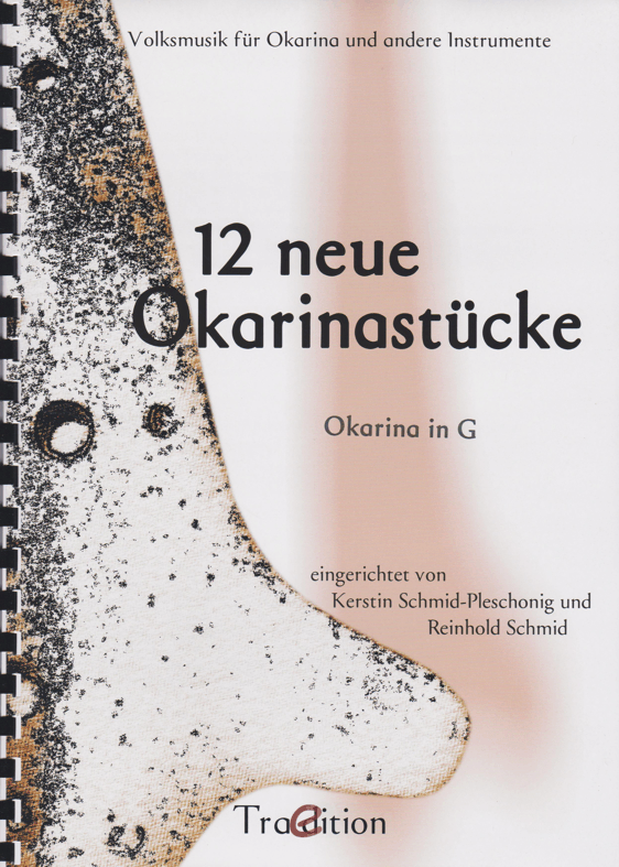 12 neue Okarina Stücke – Notenbuch von Reinhold & Kerstin Schmid-Pleschonig (Wähle deine Stimmung)